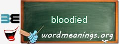 WordMeaning blackboard for bloodied
